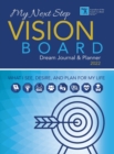 My Next Step Vision Board Dream Journal & Planner 2022 : What I See, Desire, And Plan For My Life - Book
