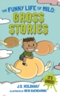 The Funny Life of Milo : Gross Stories - Book