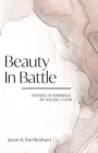 Beauty in Battle : Winning in Marriage by Waging a War - Book