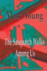 The Sasquatch Walks Among Us - Book
