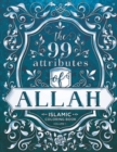 The 99 Attributes of Allah - Coloring Book : Islamic/Adult Coloring Book Series - Volume 1 - Book