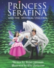 Princess Serafina and the Mystical Unicorn - Book