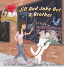 The Adventures of Jill, Jake, and Stimlin : Jill And Jake Get A Brother - Book