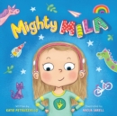 Mighty Mila : An Inclusive Children's Book about an Unstoppable Deaf Girl - Book