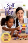 Self Active Play : Awakens Creativity, Empowers Self Discovery, Inspires Optimism - Book