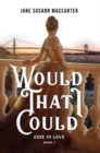 Would That I Could : (Book 1, Edie in Love Trilogy) - Book