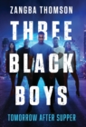 Three Black Boys : Tomorrow After Supper - Book