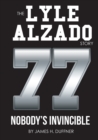The Lyle Alzado Story Nobody's Invincible - Book