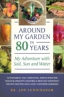 Around My Garden in 80 Years : My Adventure with Soil, Sun and Water - Book
