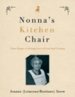 Nonna's Kitchen Chair : There Began a Lifelong Love of Food and Cooking - Book