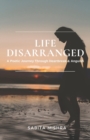 Life Disarranged : A Poetic Journey Through Heartbreak & Anguish - Book