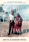 The Power Of Two : A Riveting True Family Saga Spanning Three Generations - eBook