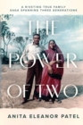 The Power Of Two : A Riveting True Family Saga Spanning Three Generations - Book