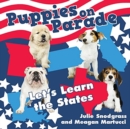 Puppies on Parade : Let's Learn the States - Book