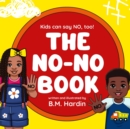 The No-No Book : Kids can say NO, too! - Book