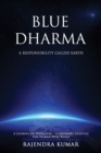 Blue Dharma : A Responsibility Called Earth - Book