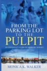 From the Parking Lot to the Pulpit - Book