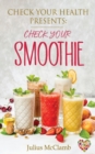 Check Your Health Presents Check Your Smoothies - Book