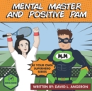 Mental Master and Positive Pam : Be Your Own Superhero - Book