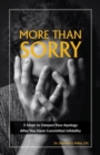More Than Sorry : 5 Steps to Deepen Your Apology After You Have Committed Infidelity - Book