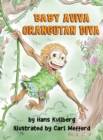 Baby Aviva Orangutan Diva : A Jungle Quest to Discover Inner Strength - Book