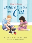What to Know Before You Get Your Cat : A Rhyming Picture Book That Teaches Children About the Responsibility of Pet Ownership - Book