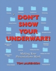 Don't Show Your Underware! - Book