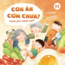 Con &#258;n C&#417;m Ch&#432;a? Have You Eaten Yet? - Book