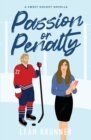 Passion or Penalty : A Best Friend's Little sister Hockey RomCom - Book