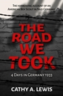 The Road We Took : 4 Days in Germany 1933 - eBook