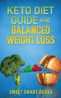 Keto Diet Guide and Balanced Weight Loss : Compare Types of Diet and Pick The Healthiest - Book