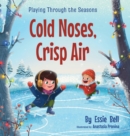 Playing Through the Seasons : Cold Noses, Crisp Air - Book