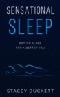 Sensational Sleep : Better Sleep for a Better You - Book