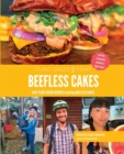 Beefless Cakes : Easy Plant-Based Recipes featuring Beefless Cakes - Book