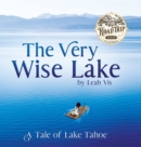 The Very Wise Lake : A Tale of Lake Tahoe - Book