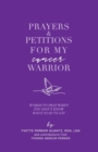 Prayers & Petitions for My cancer Warrior : Words to pray when you don't know what else to day - eBook