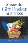 Master the Gift Basket Business - Book