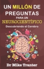 Un Millon de Preguntas Para Un Neurocientifico : Descubriendo El Cerebro - Book