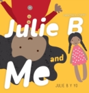 Julie B and Me Julie B y Yo : Bilingual Children's Book - English Spanish - Book