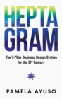 Heptagram : The 7-Pillar Business Design System for the 21st Century - Book