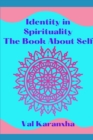 Identity in Spirituality : The Book About Self - Book