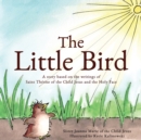 The Little Bird : A story based on St. Th?r?se of the Child Jesus and the Holy Face - Book