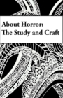 About Horror : The Study and Craft: A Study in Craft - Book