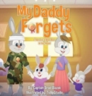 My Daddy Forgets : There is a Boo Boo in his Head - Book