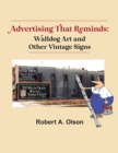 Advertising That Reminds : Walldog Art And Other Vintage Signs - Book