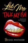 Let Me Talk My Ish - Book