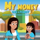 My Money One + Penny : An Introduction To Financial Education For Children - Book