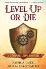 Level Up or Die : A LitRPG Steampunk Adventure - Book