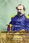 America's Last Emperor : A Tale of Old San Francisco - Book