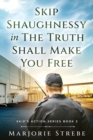 Skip Shaughnessy in The Truth Shall Make You Free - eBook